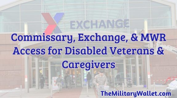Commissary, Exchange, & MWR Access for Disabled Veterans & Caregivers