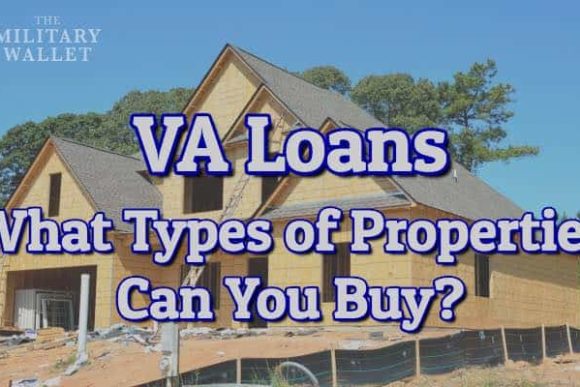 VA Loan Property Types & Eligibility